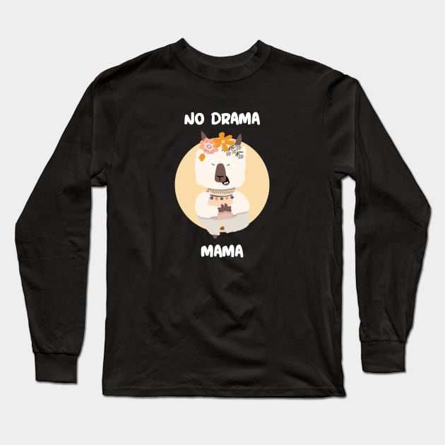 No Drama Mama Mother's Day Long Sleeve T-Shirt by Serene Lotus